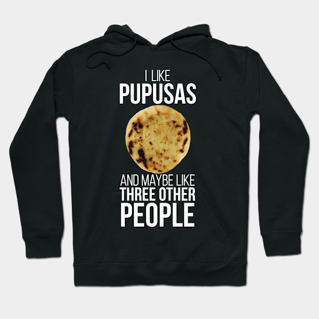 Pupusas El Salvador Gift Salvadorian Food Salvi Salvatrucha Latina Loroco Queso Hoodie by Shirtsurf